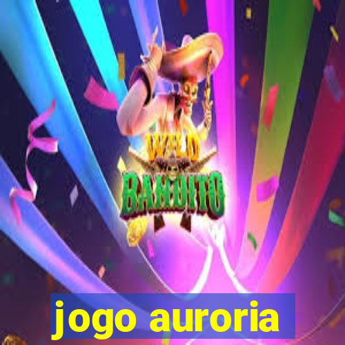 jogo auroria